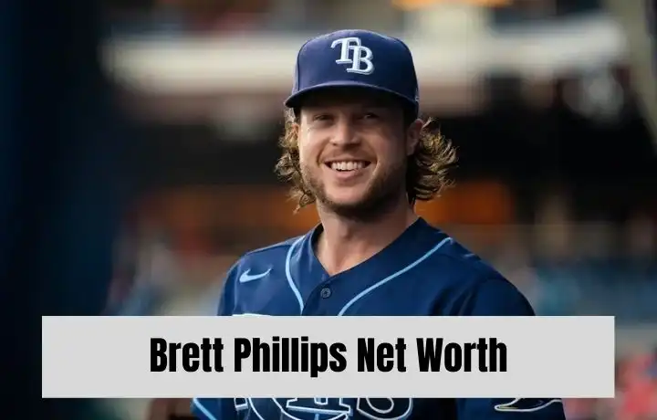 Brett Phillips Net Worth, Salary, Age, Height, Weight & More