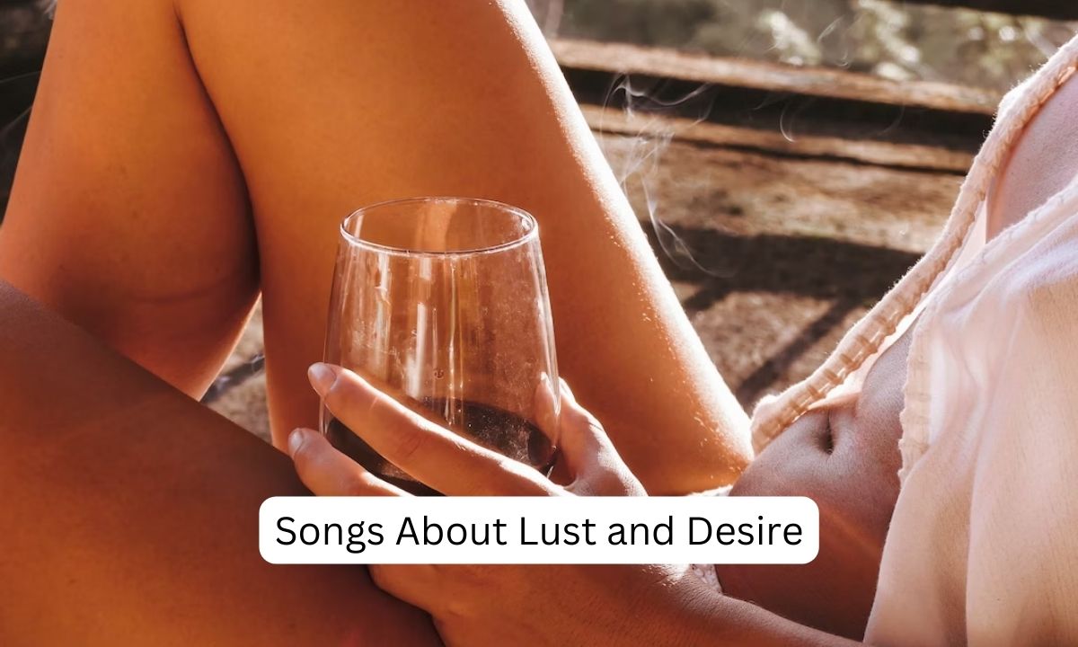 Songs About Lust and Desire